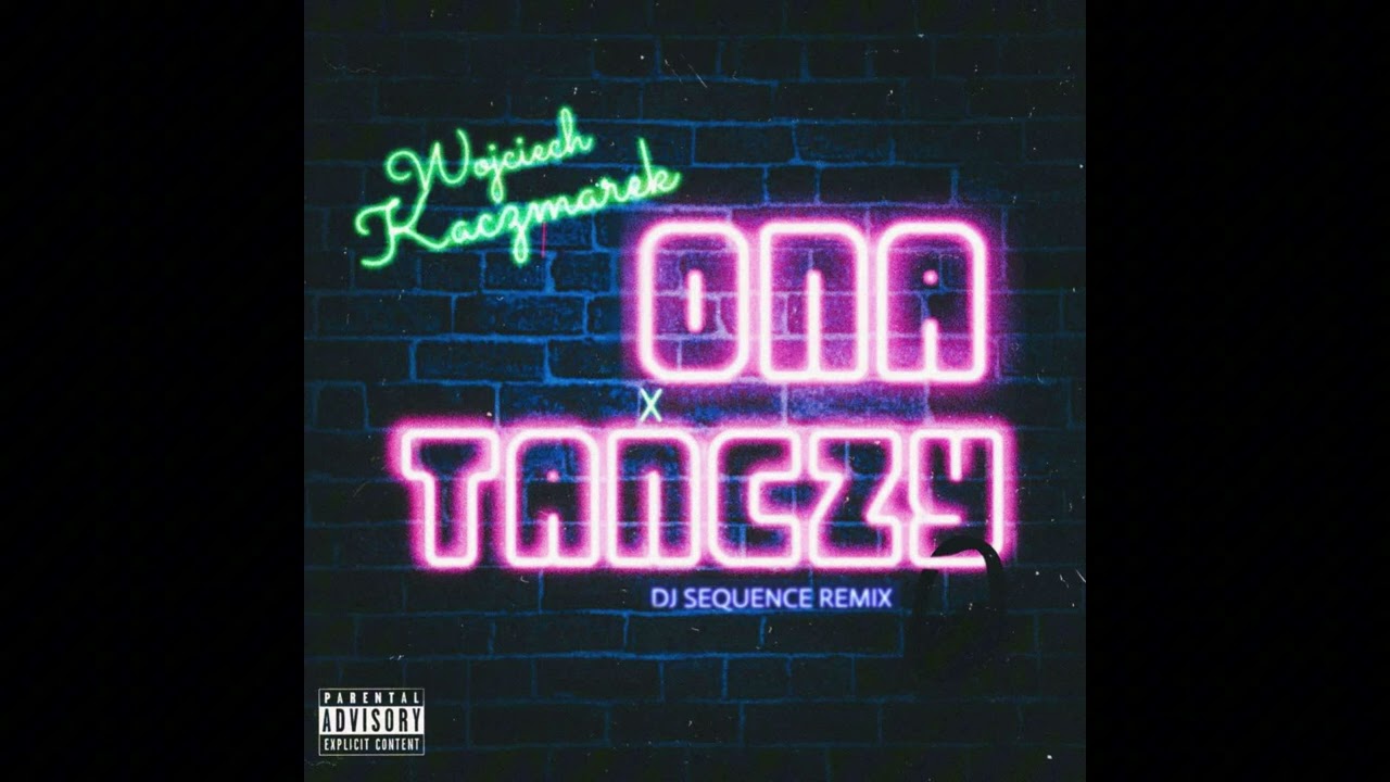  Wojciech Kaczmarek - Ona Tańczy - Remix by DJ Sequence