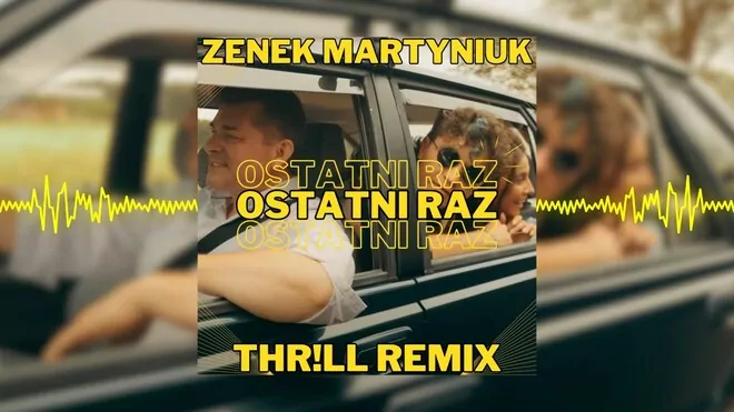Zenek Martyniuk - Ostatni Raz (THR!LL REMIX)