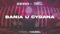 ZERO & THR!LL feat. HAZEL - Bania u Cygana