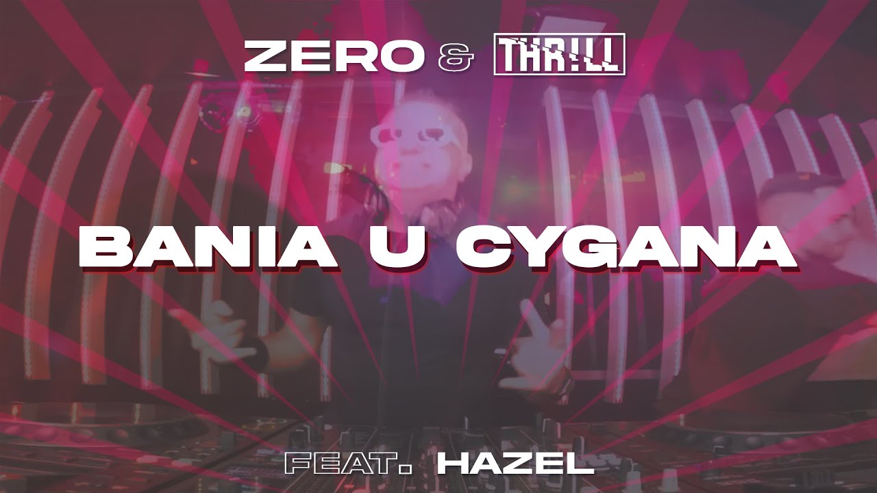 ZERO & THR!LL feat. HAZEL - Bania u Cygana