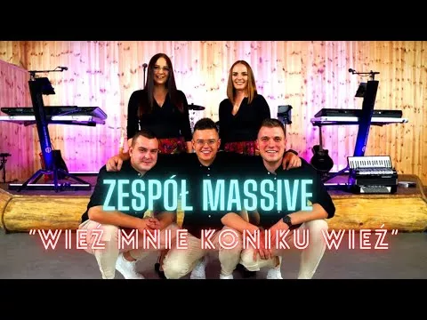 Zespół MASSiVE - Wieź Mnie Koniku Wieź [POLECZKA 2025 ]