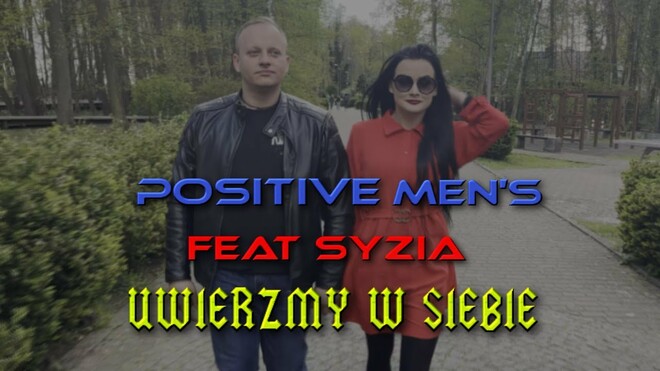 ZESPÓŁ POSITIVE MENS FEAT SYZIA - Uwierzmy w siebie