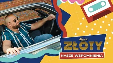 ZŁOTY - Nasze wspomnienia