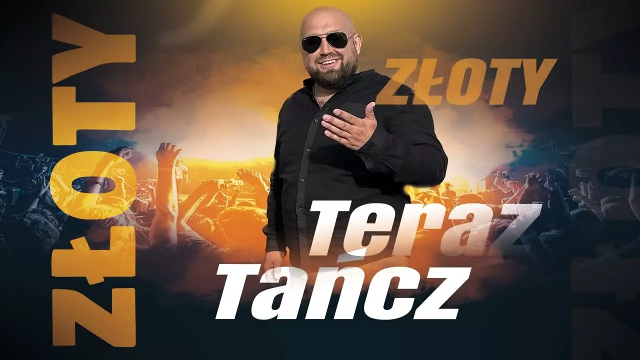 ZŁOTY - TERAZ TAŃCZ