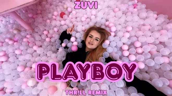 ZUVI - Playboy (THR!LL REMIX)