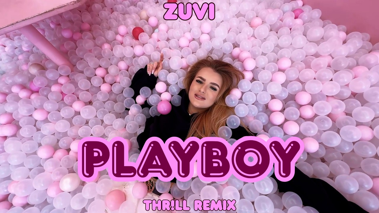 ZUVI - Playboy (THR!LL REMIX)