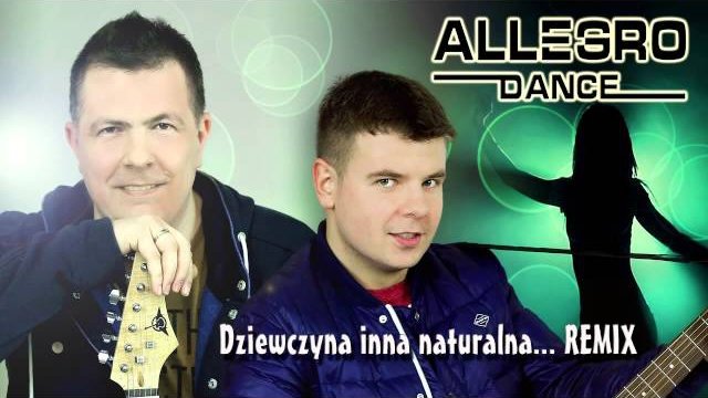 Allegro Dance - Dziewczyna inna naturalna - Robson RMX