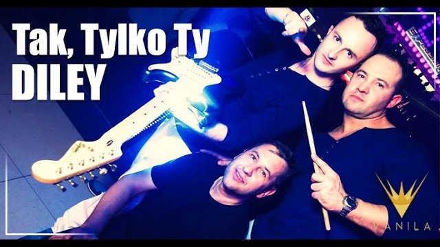 Diley - Tak, Tylko Ty