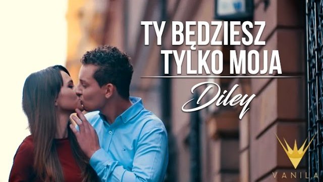 Diley - Ty będziesz tylko moja