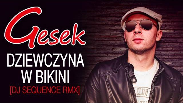 GESEK - Dziewczyna w bikini [DJ Sequence RMX]