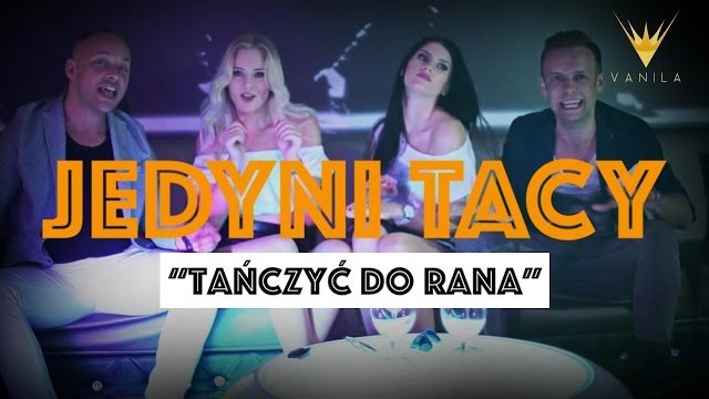 JEDYNI TACY - Tańczyć do rana 