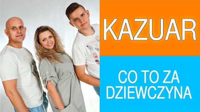 Kazuar - Co to za dziewczyna