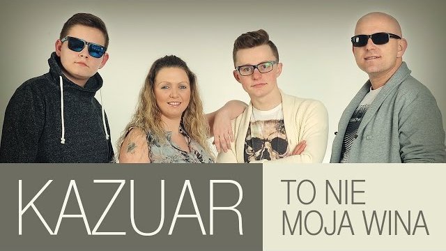 Kazuar - To nie moja wina