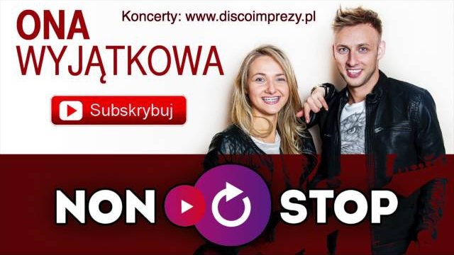 NON STOP - Ona wyjątkowa [Extended Remix]