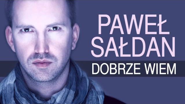 Paweł Sałdan - Dobrze wiem