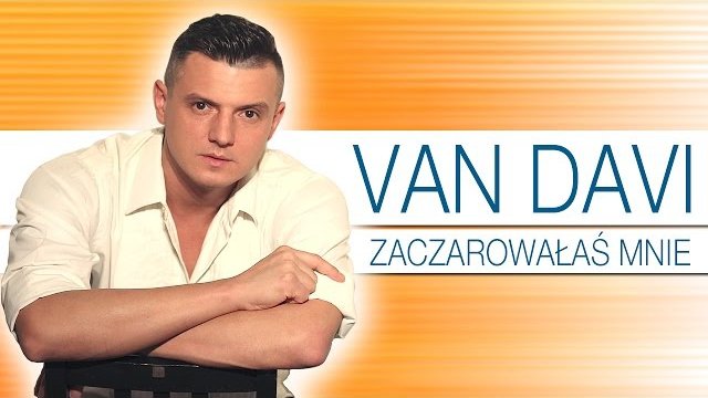 Van Davi - Zaczarowałaś mnie