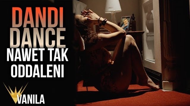 Dandi Dance - Nawet tak oddaleni