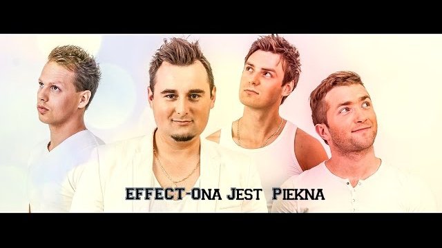 EFFECT - Ona Jest Piękna