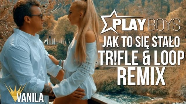 Playboys - Jak to się stało (Tr!Fle & LOOP REMIX)