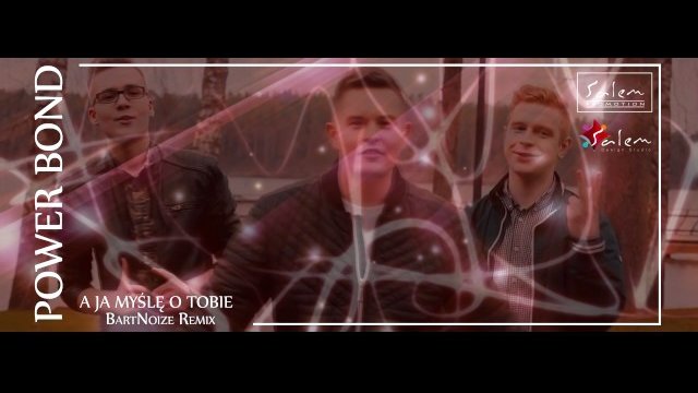 Power Bond - A Ja Myślę o Tobie (BartNoize Remix)