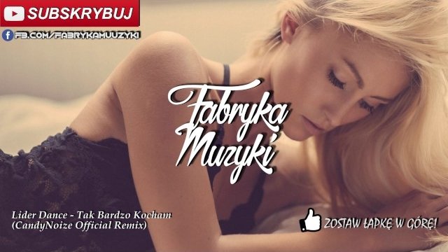 Lider Dance - Tak Bardzo Kocham (CandyNoize Official Remix)