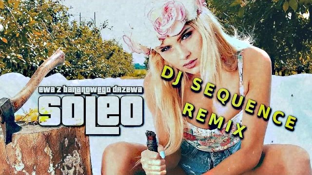 Soleo - Ewa z Bananowego Drzewa (Dj Sequence Remix)