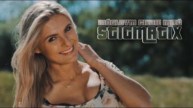 STIGMATIX - Mógłbym Ciebie mieć