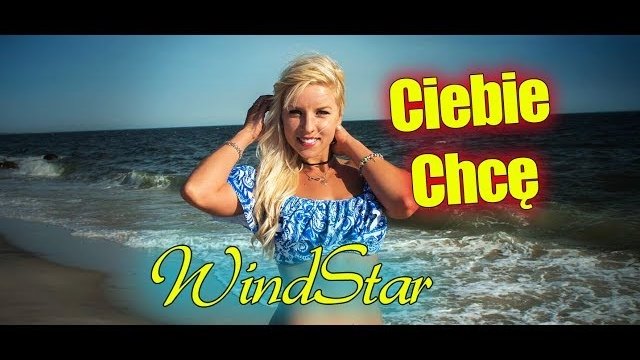 WINDSTAR - CIEBIE CHCE