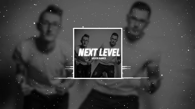 Next Level - Milion Baniek