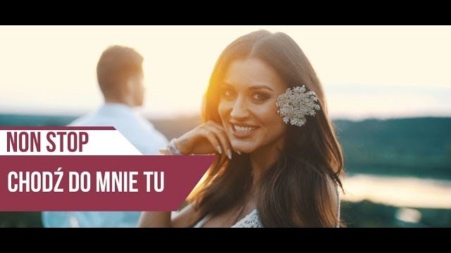 Non Stop - Chodź do mnie tu 