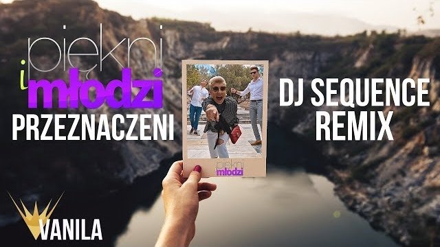 Piękni i Młodzi - Przeznaczeni (DJ SEQUENCE REMIX)