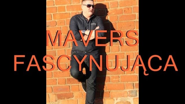 MAVERS - FASCYNUJĄCA (VERSION FIRST)