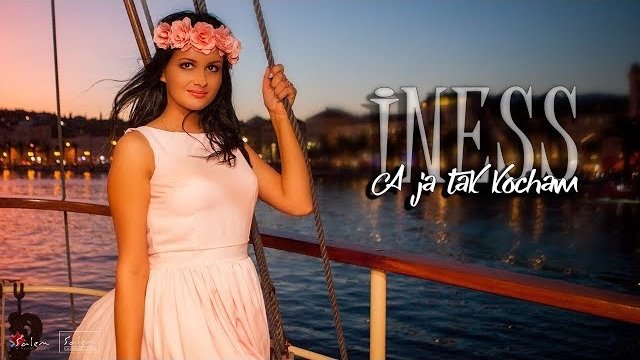 INESS - A JA TAK KOCHAM
