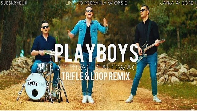 Playboys - Dotykać, Całować (Tr!Fle & LOOP REMIX)