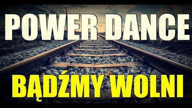 Power Dance - Bądźmy Wolni