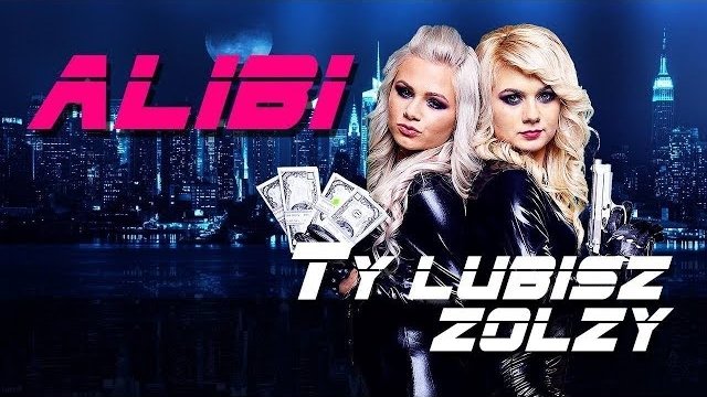 ALIBI - Ty lubisz zołzy