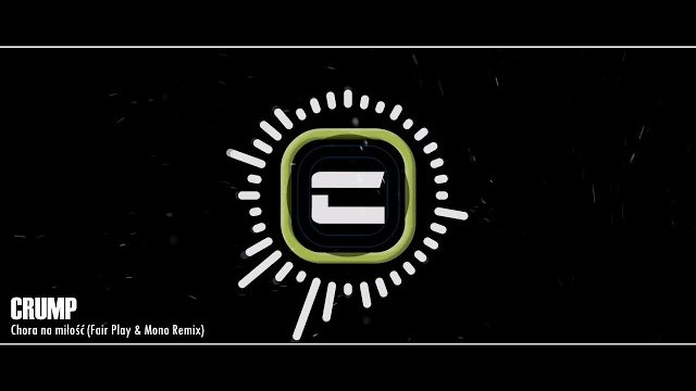 Crump - Chora na miłość (Fair Play & Mono Remix) 