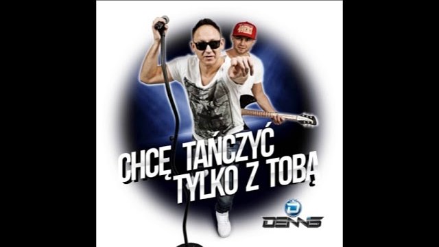Dennis - Chcę tańczyć tylko z Tobą (Official Audio)