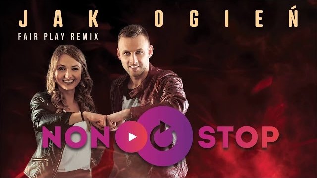 NON STOP - Jak ogień (FairPlay Remix)