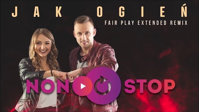 NON STOP - Jak ogień (FairPlay Remix Extended)