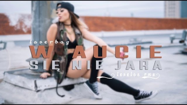 LOVERBOY - W aucie się nie jara (Levelon Remix)