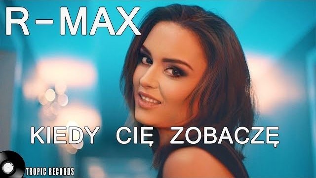 R-MAX - Kiedy Cię zobaczę