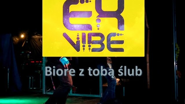 EX-VIBE - Biore z tobą ślub