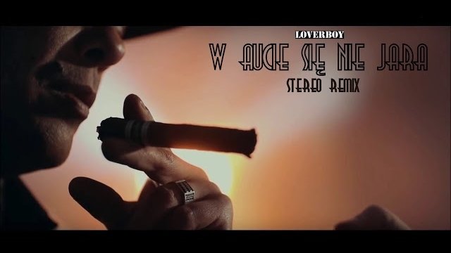 LOVERBOY - W aucie się nie jara (stereo remix)