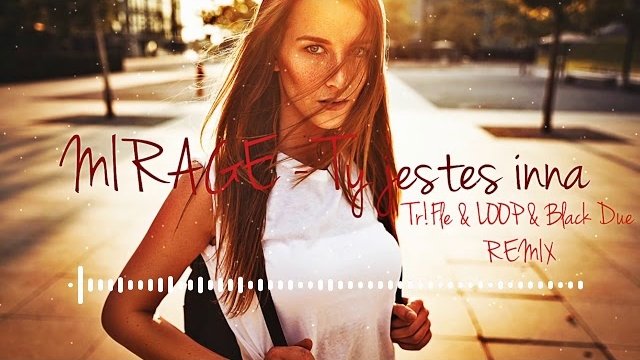 MIRAGE - Ty Jesteś Inna (Tr!Fle & LOOP & Black Due REMIX)