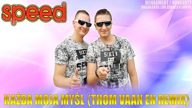 SPEED - Każda Moja Myśl ( Remix Thom Vaan En )