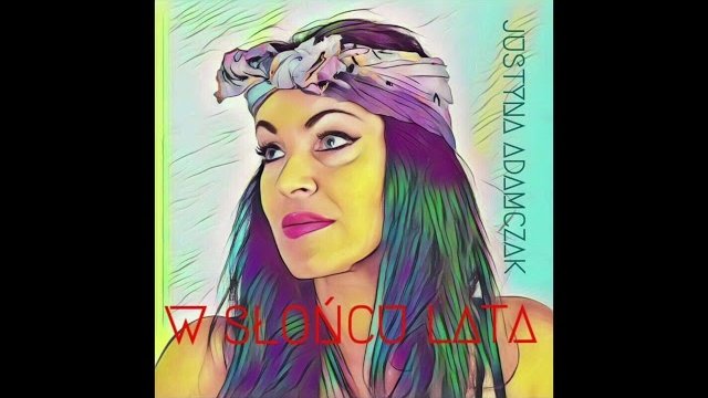 Justyna Adamczak - W słońcu lata