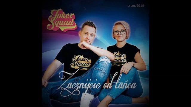 Joker Squad - Zacznijcie od tańca