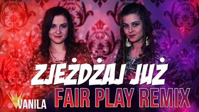 MI Lejdis - Zjeżdżaj już (FAIR PLAY REMIX)