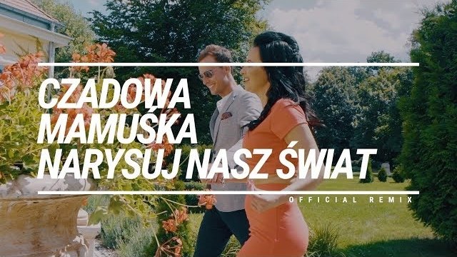 Czadowa Mamuśka - Narysuj nasz świat (DAYO REMIX)